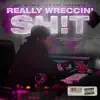 TtheCartel - Really Wreccin' Sh!t